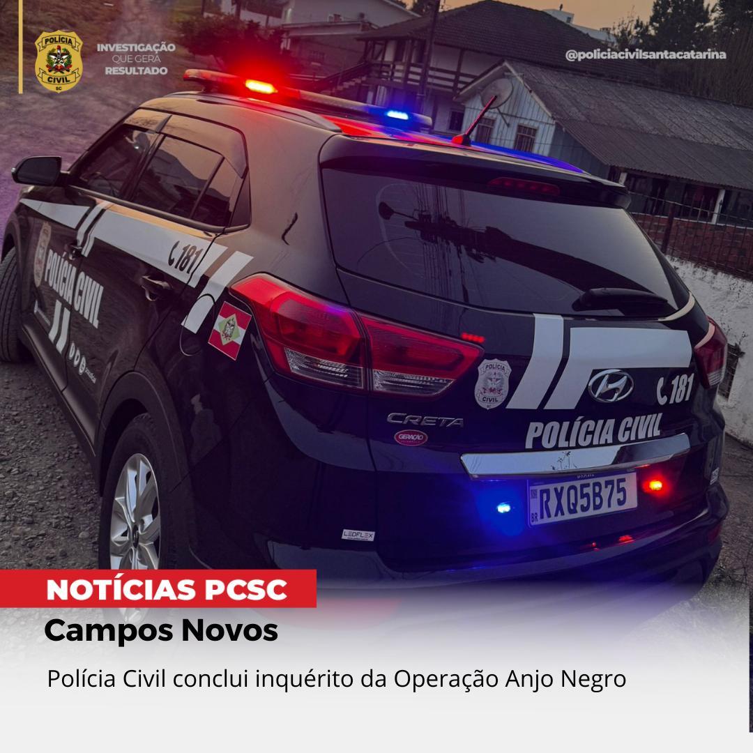 Polícia Civil conclui inquérito da Operação Anjo Negro