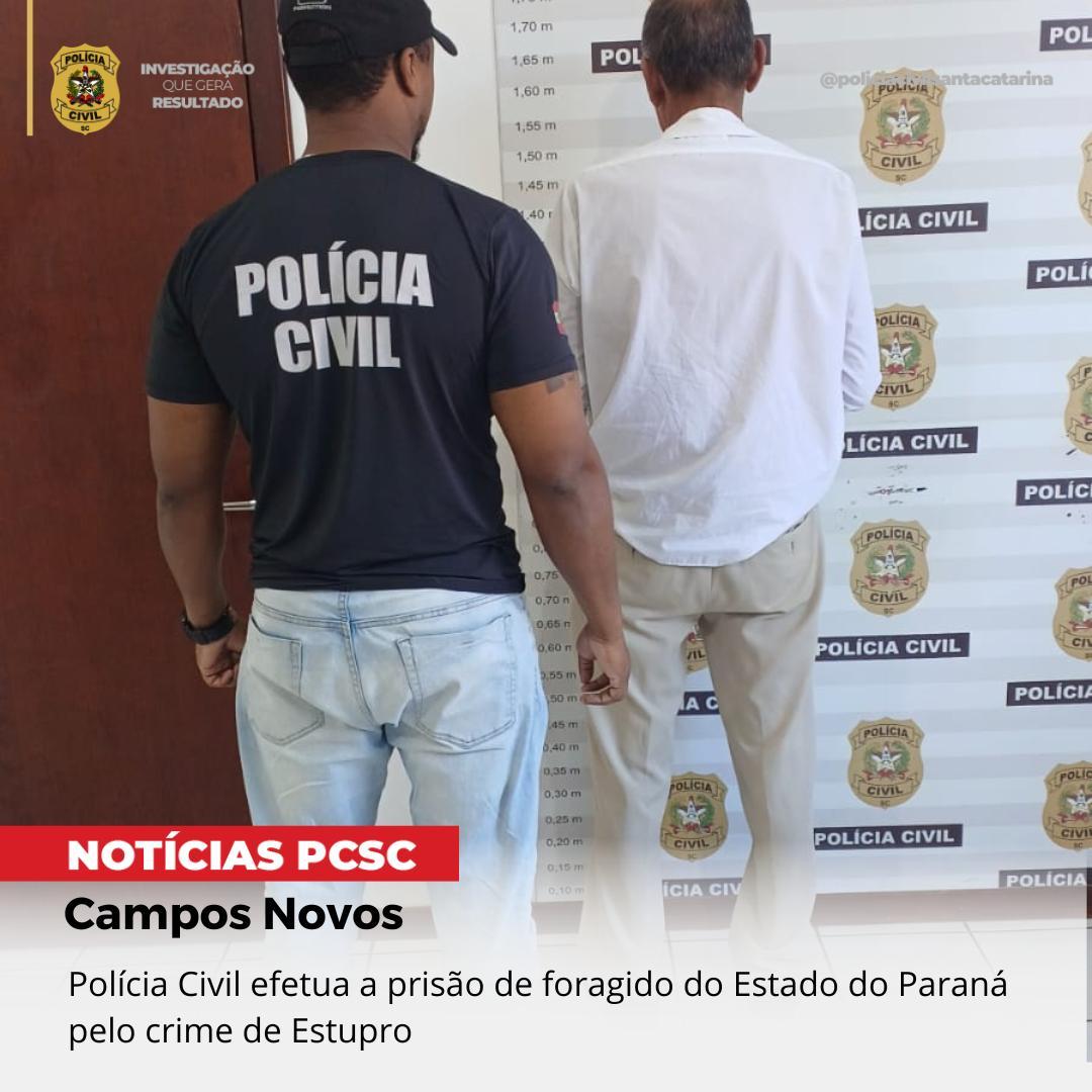 Polícia Civil efetua a prisão de foragido do Estado do Paraná pelo crime de estupro