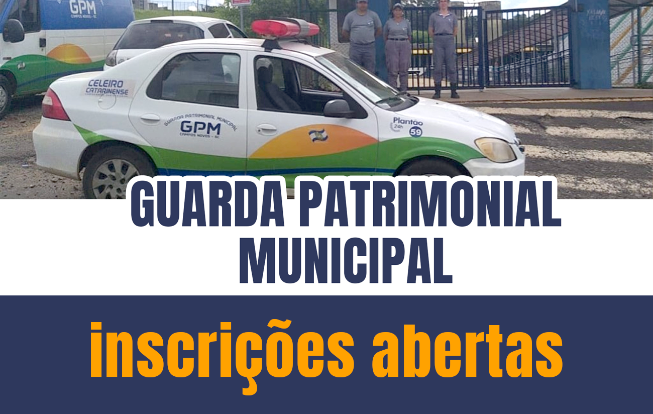 Prefeitura de Campos Novos abre inscrições para o Processo Seletivo de Guarda Patrimonial Municipal.